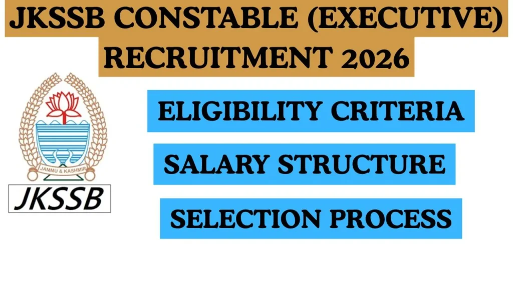 JKSSB Constable (Executive) Recruitment 2026 > Notification Highlights, Selection Stages and Salary Structure