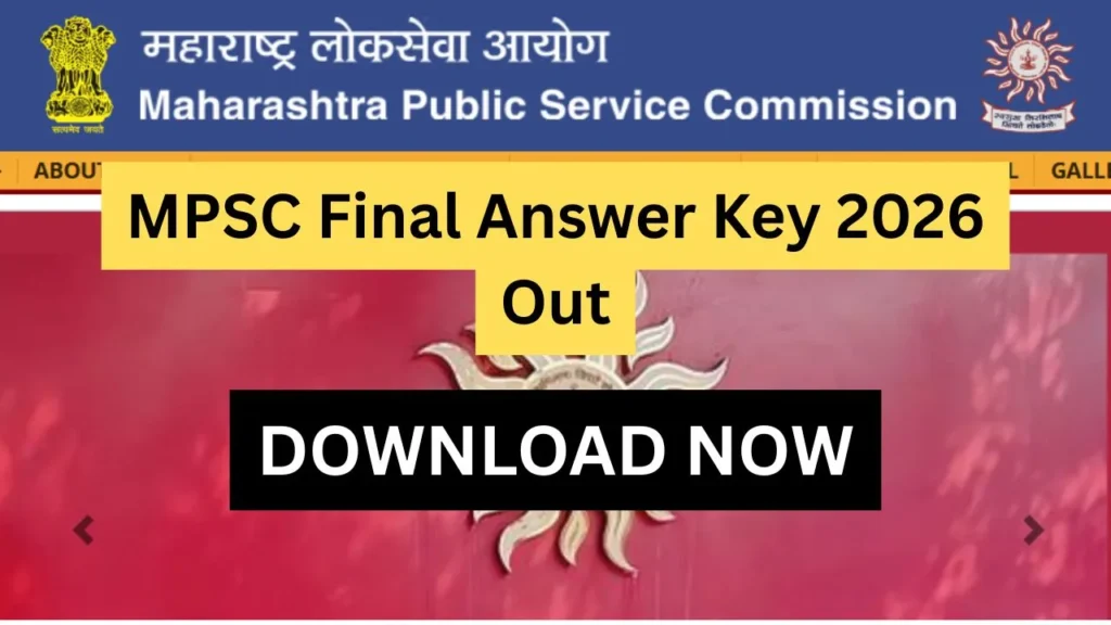 MPSC Final Answer Key 2026 Out > Prelims PDF Download, Score Calculation & Result Update